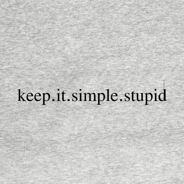 keep.it.simple.stupid by HerbalBlue